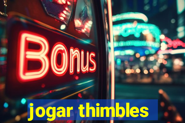 jogar thimbles